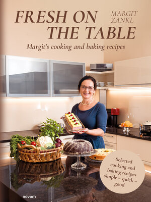 cover image of Fresh on the table--Margit's cooking and baking recipes